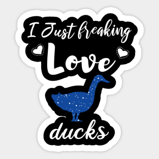 I Just Freaking Love Ducks Sticker